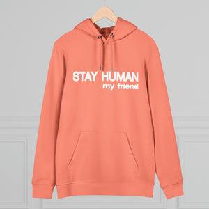 Stay Human My Friend Custom Unisex Cruiser Hoodie
