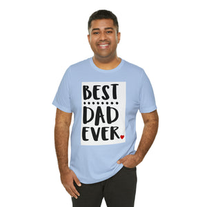 "Best Dad Ever" Custom Graphic Print Unisex Jersey Short Sleeve Tee