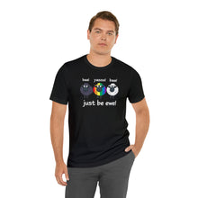 Load image into Gallery viewer, &quot;Just Be Ewe&quot; Custom Graphic Print Unisex Jersey Short Sleeve Tee
