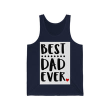Load image into Gallery viewer, &quot;Best Dad Ever&quot; Unisex Jersey Tank