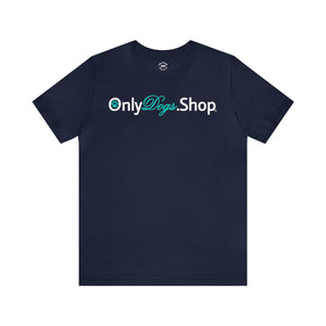 "Only Dogs.Shop" Custom Graphic Print Unisex Jersey Short Sleeve Tee