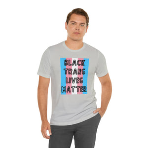 "Black Trans Lives Matter" Custom Graphic Print Unisex Jersey Short Sleeve Tee