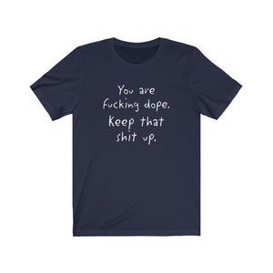 "You Are Fucking Dope ...." Vintage Unisex Jersey Short Sleeve Tee