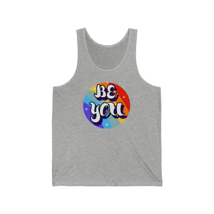 "Be You" Unisex Jersey Tank