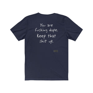 "You Are Fucking Dope ...." Vintage Unisex Jersey Short Sleeve Tee